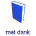 met dank